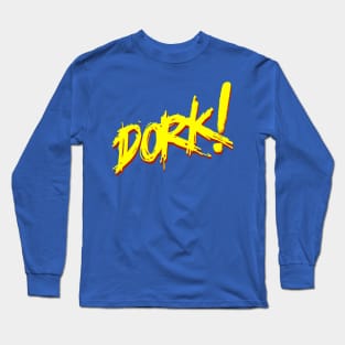 Dork! (yellow) Long Sleeve T-Shirt